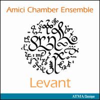 Levant - Amici Chamber Ensemble; Benjamin Bowman (violin); David Hetherington (cello); Joaquin Valdepenas (clarinet);...