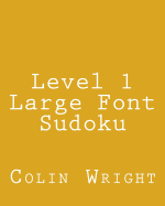 Level 1 Large Font Sudoku: Fun, Large Grid Sudoku Puzzles