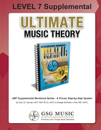 LEVEL 7 Supplemental - Ultimate Music Theory: The LEVEL 7 Supplemental Workbook is designed to be completed after the Intermediate Rudiments and LEVEL 6 Supplemental Workbooks.