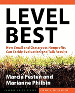 Level Best: How Small and Grassroots Nonprofits Can Tackle Evaluation and Talk Results