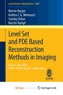 Level Set and Pde Based Reconstruction Methods in Imaging: Cetraro, Italy 2008, Editors: Martin Burger, Stanley Osher - Burger, Martin, and Mennucci, Andrea C G, and Osher, Stanley