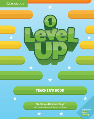 Level Up Level 1 Teacher's Book - Dimond-Bayir, Stephanie, and Nixon, Caroline, and Tomlinson, Michael