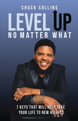 Level Up No Matter What - Collins, Chuck