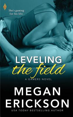 Leveling the Field - Erickson, Megan