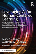 Leveraging AI for Human-Centered Learning: Culturally Responsive and Social-Emotional Classroom Practice in Grades 6-12