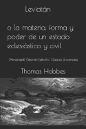 Leviatn O La Materia, Forma Y Poder de Un Estado Eclesistico Y Civil: (annotated) (Spanish Edition)/ Clsicos Universales