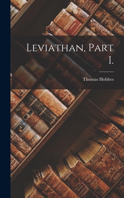 Leviathan, Part I. - Hobbes, Thomas 1588-1679