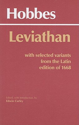 Leviathan: With Selected Variants from the Latin Edition of 1668 - Hobbes, Thomas, and Curley, Edwin (Editor)