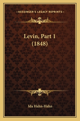 Levin, Part 1 (1848) - Hahn-Hahn, Ida