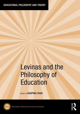 Levinas and the Philosophy of Education - Zhao, Guoping (Editor)