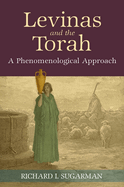 Levinas and the Torah: A Phenomenological Approach