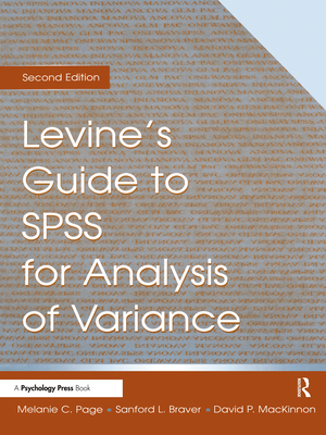 Levine's Guide to SPSS for Analysis of Variance - Braver, Sanford L, and MacKinnon, David P, and Page, Melanie