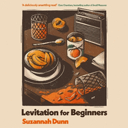 Levitation for Beginners: SHORTLISTED FOR THE NERO FICTION PRIZE 2024