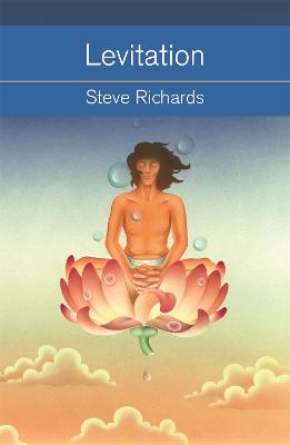 Levitation: What It Is. How It Works. How to Do It. - Richards, Steve
