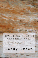 Leviticus Book II: Chapters 7-12: Volume 3 of Heavenly Citizens in Earthly Shoes, An Exposition of the Scriptures for Disciples and Young Christians