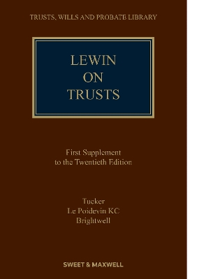 Lewin on Trusts - Tucker, Lynton, and KC, Nicholas Le Poidevin, and Brightwell, Master
