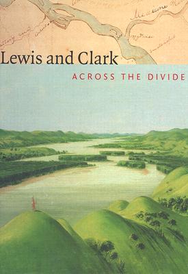 Lewis and Clark: Lewis and Clark - Gilman, Carolyn, and Gilman, C, and Ronda, James P (Foreword by)