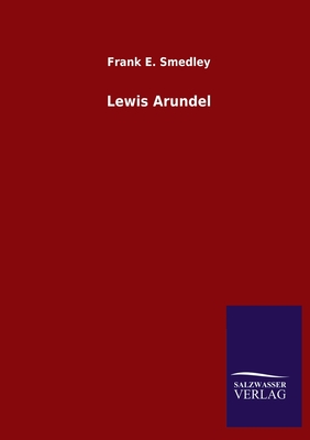 Lewis Arundel - Smedley, Frank E