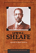 Lewis C. Sheafe: Apostle to Black America