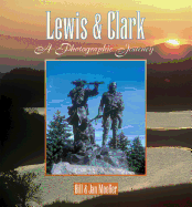 Lewis & Clark: A Photographic Journey