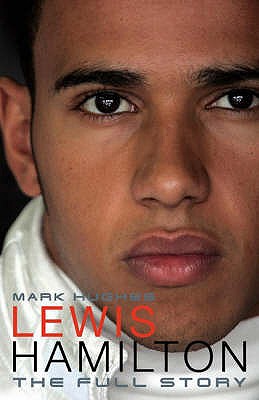 Lewis Hamilton: The Full Story - Hughes, Mark