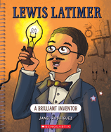 Lewis Latimer: A Brilliant Inventor (Bright Minds): A Brilliant Inventor