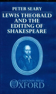 Lewis Theobald and the Editing of Shakespeare