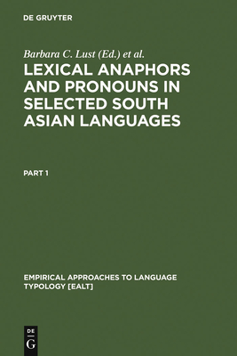 Lexical Anaphors and Pronouns in Selected South Asian Languages - Lust, Barbara C (Editor), and Wali, Kashi (Editor), and Gair, James W (Editor)