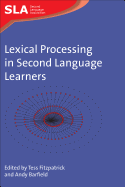 Lexical Processing in Second Language Learners: Papers and Perspectives in Honour of Paul Meara