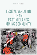 Lexical Variation of an East Midlands Mining Community