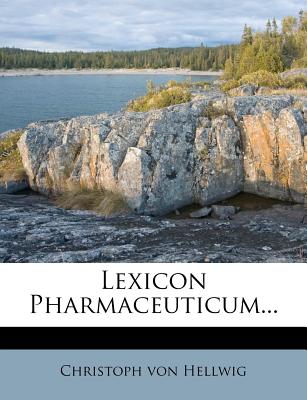 Lexicon Pharmaceuticum - Hellwig, Christoph Von