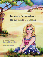 Lexie's Adventure in Kenya: Love Is Patient