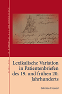 Lexikalische Variation in Patientenbriefen Des 19. Und Fruehen 20. Jahrhunderts