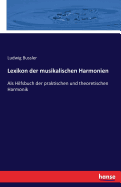 Lexikon der musikalischen Harmonien: Als Hilfsbuch der praktischen und theoretischen Harmonik