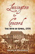 Lexington and Concord: The 19th of April, 1775
