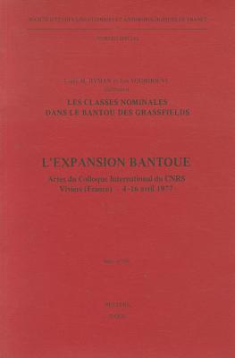 L'Expansion Bantoue. Actes Du Colloque International Du Cnrs, Viviers (France), 4-16 Avril 1977 - Bouquiaux, L (Editor), and Hyman, LM (Editor), and Voorhoeve, J (Editor)