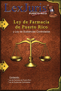 Ley de Farmacia de Puerto Rico y Ley de Sustancias Controladas.: Ley Nm. 247 de 3 de septiembre de 2004 y Ley Nm. 4 de 23 de junio de 1971