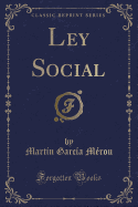 Ley Social (Classic Reprint)