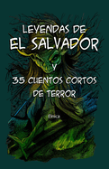 Leyendas de el Salvador y 35 cuentos cortos de terror
