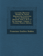 Leyendas Moriscas: Sacadas De Varios Manuscritos Existentes En Las Bibliotecas Nacional, Real Y De D. P. De Gayangos; Volume 3