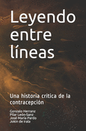 Leyendo entre l?neas: Una historia cr?tica de la contracepci?n