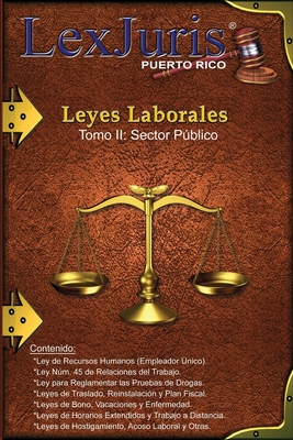 Leyes Laborales de Puerto Rico Tomo II Sector Pblico.: Ley del Empleador ?nico y otras 15 leyes laborales de Puerto Rico. - Diaz Rivera, Juan M, and Rico, Lexjuris de Puerto