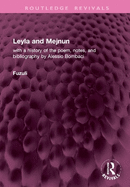 Leyla and Mejnun: With a History of the Poem, Notes, and Bibliography by Alessio Bombaci