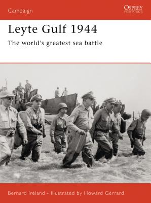 Leyte Gulf 1944: The World's Greatest Sea Battle - Ireland, Bernard