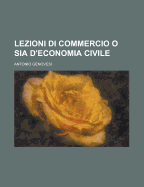 Lezioni Di Commercio O Sia D'Economia Civile