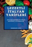 LezzetlI Italyan TarIflerI 2022: AGiz Sulandirici Ve Kolay AntIpastI Ve orbalar