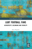 Lgbt Football Fans: Authenticity, Belonging and Visibility