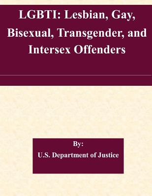 Lgbti: Lesbian, Gay, Bisexual, Transgender, and Intersex Offenders - U S Department of Justice
