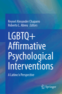 LGBTQ+ Affirmative Psychological Interventions: A Latine/x Perspective