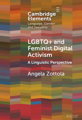 LGBTQ+ and Feminist Digital Activism: A Linguistic Perspective - Zottola, Angela